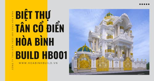 Biệt thự tân cổ điển Hòa Bình Build HB001